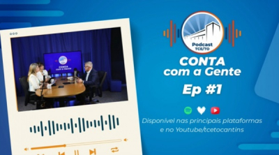 TCE/TO estreia o podcast ‘Conta com a Gente’