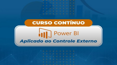 Estão abertas as inscrições para o curso contínuo Power BI Aplicado ao Controle Externo