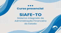 Inscrições abertas para o curso SIAFE-TO: como utilizar relatórios do sistema nas fiscalizações