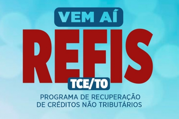 TCE/TO lança Refis para quitação de créditos não tributários