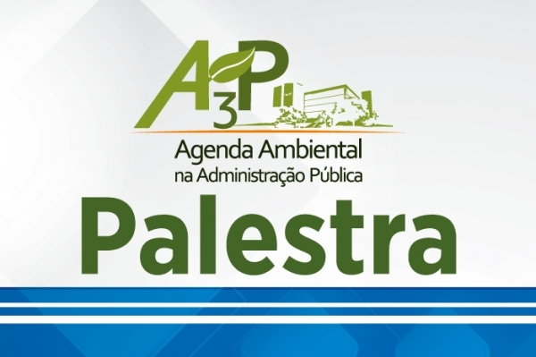 Palestra sobre A3P marca Dia Mundial do Meio Ambiente