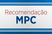 Minist&eacute;rio P&uacute;blico de Contas emite recomenda&ccedil;&atilde;o para gestores municipais