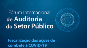 Abertas as inscrições para o I Fórum Internacional de Auditoria do Setor Público