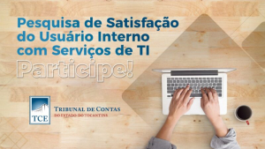 Diretoria de Informática faz pesquisa de “Satisfação do Usuário Interno” do TCE/TO