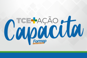 TCE + Ação Capacita tem duas edições nesta sexta-feira