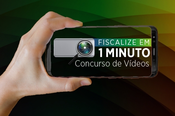 Hotsite do concurso “Fiscalize em 1 Minuto” já está disponível