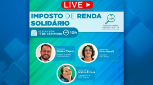 Grupo Estadual de Educação Fiscal e Observatório social realizam live com o tema Imposto de Renda Solidário