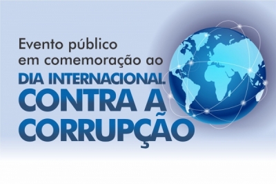 Evento Público alusivo ao Dia Internacional da Corrupção será realizado no próximo dia 12