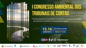 I Congresso Ambiental dos Tribunais de Contas vai debater a preservação dos biomas brasileiros