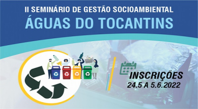 Inscrições abertas para o II Seminário de Gestão Socioambiental com o Tema Águas do Tocantins